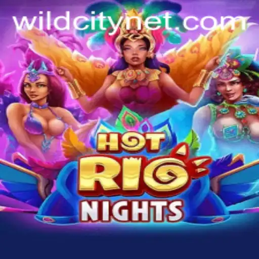 Discover the Thrills of HotRioNights: A WildCity Adventure